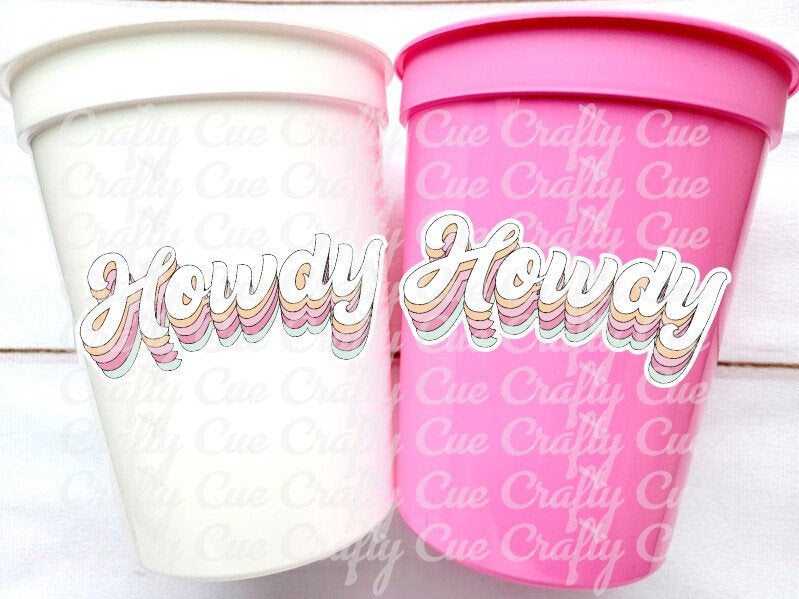 COWGIRL PARTY CUPS - Howdy Let's Go Girls Party Cups Cowgirl Cups Cowgirl Party Decorations Cowgirl Bachelorette Party Birthday Rodeo Party