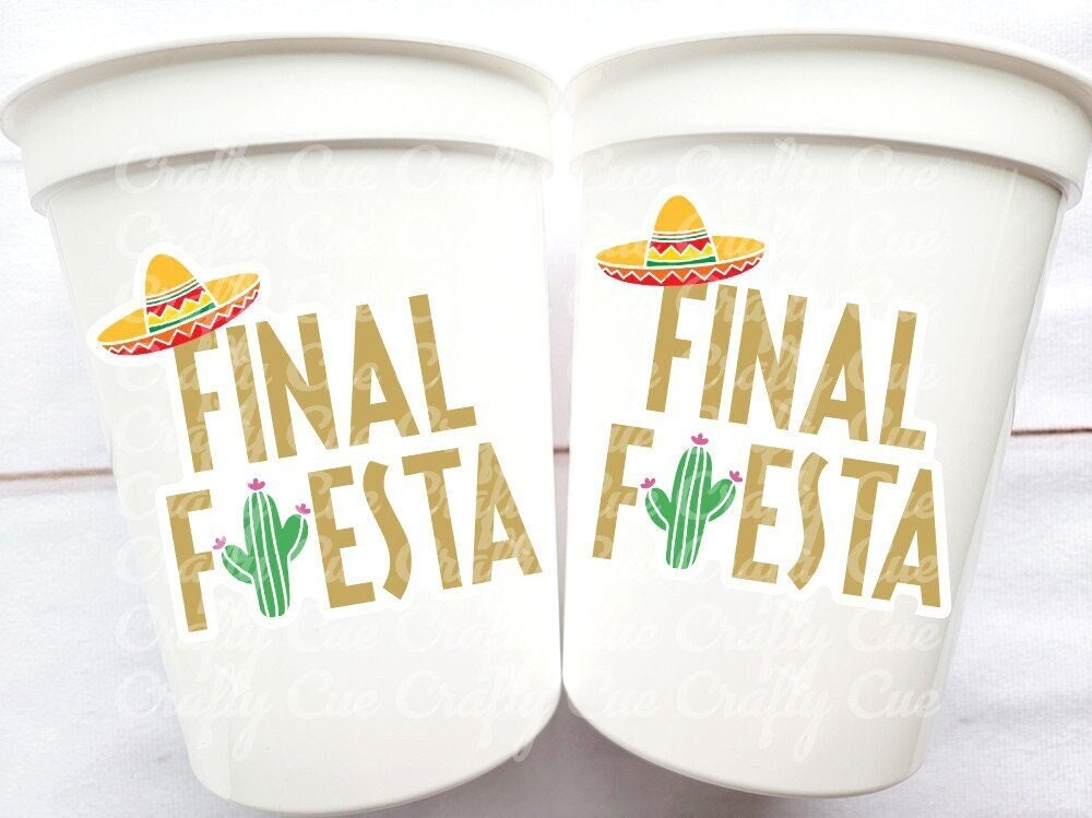 FINAL FIESTA PARTY Cups - Final Fiesta Bachelorette Final Fiesta Favors Last Fiesta Bachelorette Party Cups Fiesta Party Favors Wedding