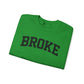 Broke Varsity Sweatshirt, Crewneck Pullover, Funny Women's Graphic Sweatshirt, Funny Shirt, Broke Shirt, Broke Gift, Gifts about being broke