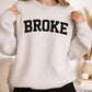 Broke Varsity Sweatshirt, Crewneck Pullover, Funny Women's Graphic Sweatshirt, Funny Shirt, Broke Shirt, Broke Gift, Gifts about being broke