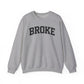 Broke Varsity Sweatshirt, Crewneck Pullover, Funny Women's Graphic Sweatshirt, Funny Shirt, Broke Shirt, Broke Gift, Gifts about being broke