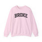 Broke Varsity Sweatshirt, Crewneck Pullover, Funny Women's Graphic Sweatshirt, Funny Shirt, Broke Shirt, Broke Gift, Gifts about being broke