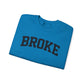Broke Varsity Sweatshirt, Crewneck Pullover, Funny Women's Graphic Sweatshirt, Funny Shirt, Broke Shirt, Broke Gift, Gifts about being broke