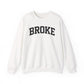 Broke Varsity Sweatshirt, Crewneck Pullover, Funny Women's Graphic Sweatshirt, Funny Shirt, Broke Shirt, Broke Gift, Gifts about being broke