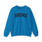 Broke Varsity Sweatshirt, Crewneck Pullover, Funny Women's Graphic Sweatshirt, Funny Shirt, Broke Shirt, Broke Gift, Gifts about being broke