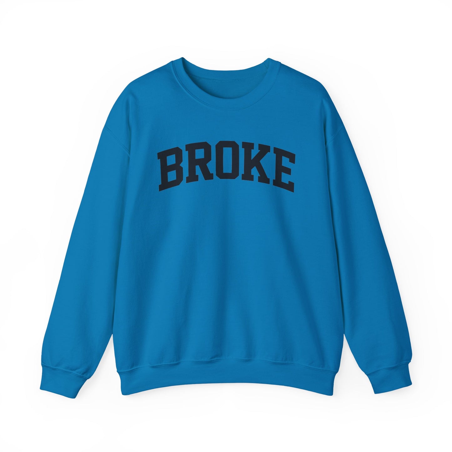 Broke Varsity Sweatshirt, Crewneck Pullover, Funny Women's Graphic Sweatshirt, Funny Shirt, Broke Shirt, Broke Gift, Gifts about being broke
