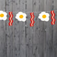 Bacon Garland Eggs Garland Bacon Banner Eggs Banner Breakfast Garland Breakfast Banner Photo Prop Breakfast Party Decorations