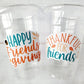 FRIENDSGIVING PARTY CUPS - Friendsgiving Cups Friendsgiving Decorations Happy Friendsgiving Party Friendsgiving Party Favors Thanksgiving