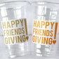 FRIENDSGIVING PARTY CUPS - Friendsgiving Cups Friendsgiving Decorations Happy Friendsgiving Party Friendsgiving Party Favors Thanksgiving