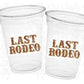 COBWGIRL PARTY CUPS - Last Rodeo Cups Cowgirl Cups Cowgirl Party Decorations Cowgirl Bachelorette Party Cowgirl Hat Birthday Rodeo Party