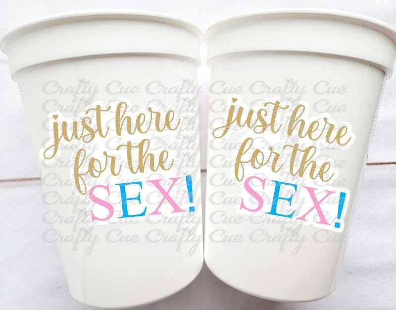 GENDER REVEAL Party Cups - Just Here for The Sex Cups Favors It's A Boy It's A Girl Cups He or She Gender Reveal Decorations Baby Shower