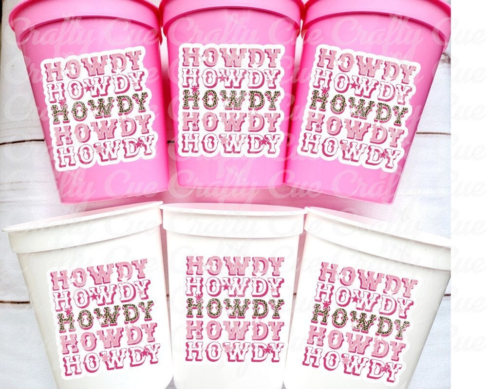 COWGIRL Party Cups - Howdy Cowgirl Bachelorette Party Cups Cowgirl Cups Cowgirl Party Decorations Cowgirl Birthday Rodeo Party Cup