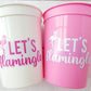 LET'S FLAMINGLE PARTY Cups - Flamingo Bachelorette Cups Flamingo Birthday Decorations Flaming Baby Shower Flamingo Bachelorette Party Favors