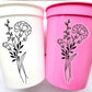Personalized Birth Flower Cups With Name, Personalized Birth Flower Plastic Cups, Gifts for Her Flower Party Favors Bridesmaid Proposal Cups