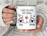 I Wish You Lived Next Door Mug, Best Friend Gift, Gift For Best Friend, Custom Best Friend Mug, Personalized Best Friend Gift, Gift For Her