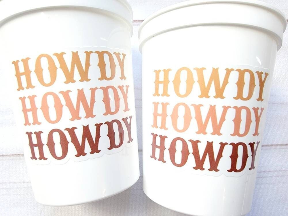 COWGIRL Party Cups - COWBOY Party Cups Cowgirl Cups Howdy Cowgirl Party Decorations Cowgirl Bachelorette Party Cowgirl Birthday Rodeo Party