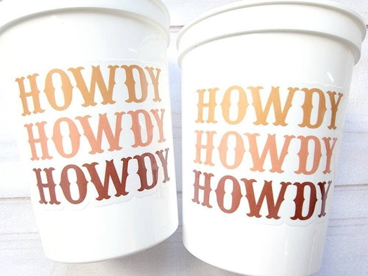 COWGIRL Party Cups - COWBOY Party Cups Cowgirl Cups Howdy Cowgirl Party Decorations Cowgirl Bachelorette Party Cowgirl Birthday Rodeo Party