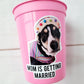Personalized Dog Face Cups, Mom is Getting Married Cups, Bachelorette Party Favors, Bachelorette Party Games, Dog Face Bachelorette Cups