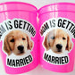 Mom is Getting Married Cups, Bachelorette Cups