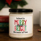 Merry and Bright Because of You Candle, Teacher Christmas Gift Bulk, Personalized Candle, Christmas Gift Ideas, Teacher Appreciation Gifts