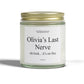 Funny Mom Last Nerve Candle, Personalized Name Candle Gift for Her, Custom Birthday or Christmas Gift, Sarcastic Home Decor, Unique Gag Gift