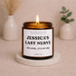 Personalized Last Nerve Scented Soy Candle, Custom Name Candle, Custom Candle Gift, Funny Candle, Funny Gift for her him, Coworker, Employee