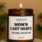 Mom's Last Nerve Scented Soy Candle, Gift for Mom Candle, Funny Mom Candle Gift, Funny Candle, Funny Gift for Mother, Mothers Day Candle