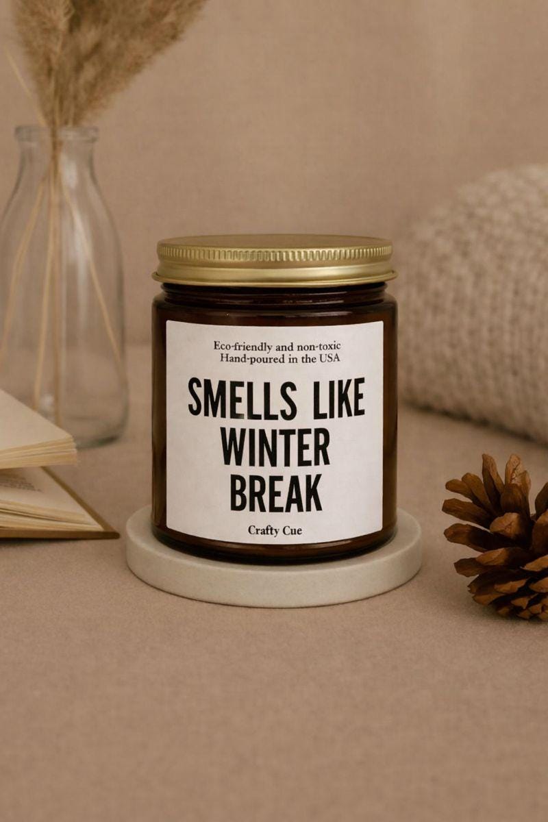 Smells Like Winter Break Scented Soy Candle, Teacher Appreciation Gift, Thank You Gift, Christmas Teacher Present, Winter Break Gift, School