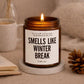 Smells Like Winter Break Scented Soy Candle, Teacher Appreciation Gift, Thank You Gift, Christmas Teacher Present, Winter Break Gift, School