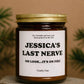 Personalized Last Nerve Scented Soy Candle, Custom Name Candle, Custom Candle Gift, Funny Candle, Funny Gift for her him, Coworker, Employee