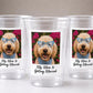 Personalized Dog Bachelorette Party Cups, Custom Dog Face Cups, Personalized Bridal Shower Cups, Dog Photo Cups, Wedding Party Favor Cups
