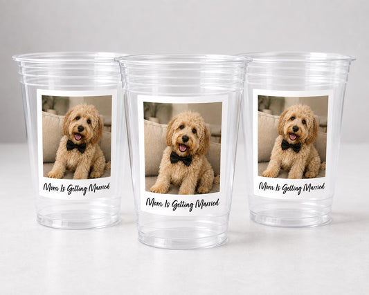 Dog Wedding Favors, Mom Is Getting Married Cups, Personalized Pet Photo Cups, Wedding Favors with Dog, Custom 16oz Party Cups, Dog Photo Cup