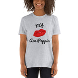 My Lips are POPPIN T Shirt - Short-Sleeve Unisex T-Shirt