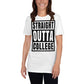 STRAIGHT OUTTA COLLEGE:  Short-Sleeve Unisex T-Shirt