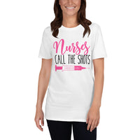 Nurses Call The Shots Shirt - Short-Sleeve Unisex T-Shirt