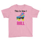 KIDS This is How I Roll T-shirt, Youth Short Sleeve T-Shirt