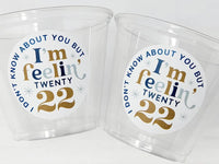 NEW YEAR'S PARTY Cups - I'm Feelin 22 New Years Eve Cups New Years Eve Party Favors New Years Party Cups Nye Party Decorations 2022 Cups