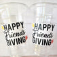 FRIENDSGIVING PARTY CUPS - Friendsgiving Cups Friendsgiving Decorations Happy Friendsgiving Party Friendsgiving Party Favors Thanksgiving