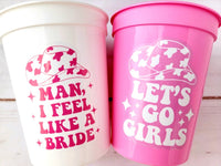 Man I Feel Like a Bride Cups Cowgirl Party Cups Cowgirl Decorations Cowgirl Bachelorette Party Cowgirl Hat Birthday Rodeo Let's Go Girls