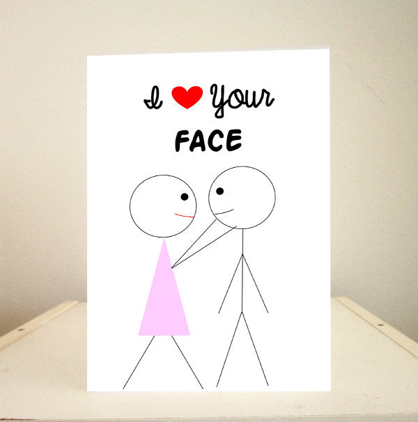 Funny Cards, Funny Anniversary Cards, funny Valentine's Day Cards, Funny Greeting Cards - Valentines Day Cards - I Love Your Face