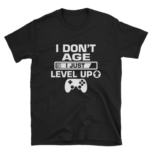 I Don't Age I Just Level Up Gaming Shirt, Gaming T-shirt, Gamers T-shirt, Gaming T-shirt, Gamer Shirt, Gamer Gift, Game Controller Shirt, Short-Sleeve Unisex T-Shirt