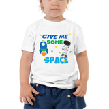 Give Me Some Space Shirt, Toddler Short Sleeve Tee