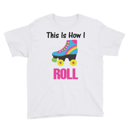 This is How I Roll T-shirt, Youth Short Sleeve T-Shirt