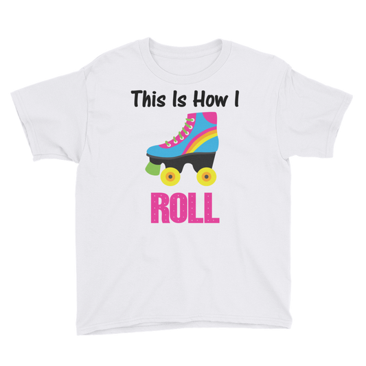 This is How I Roll T-shirt, Youth Short Sleeve T-Shirt