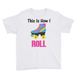 This is How I Roll T-shirt, Youth Short Sleeve T-Shirt