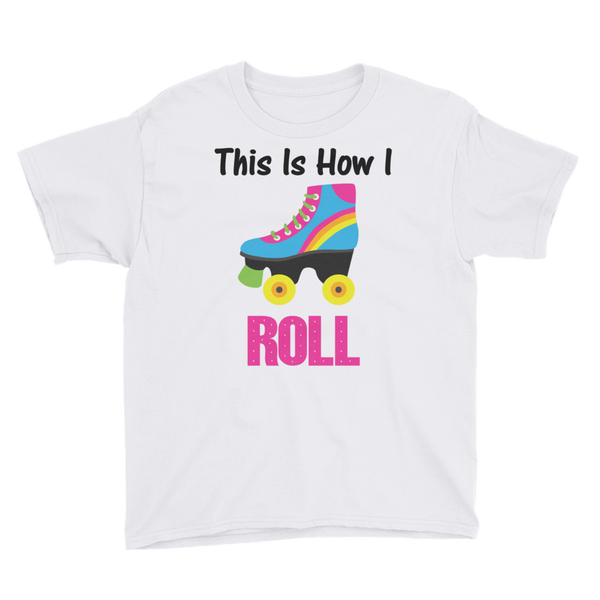 This is How I Roll T-shirt, Youth Short Sleeve T-Shirt