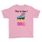This is How I Roll T-shirt, Youth Short Sleeve T-Shirt