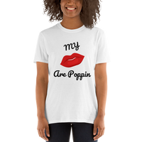 My Lips are POPPIN T Shirt - Short-Sleeve Unisex T-Shirt