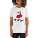 My Lips are POPPIN T Shirt - Short-Sleeve Unisex T-Shirt