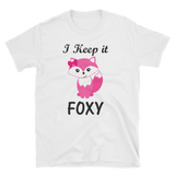I keep It Foxy Shirt, Short-Sleeve Unisex T-Shirt